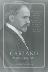 Garland in His Own Time: A Biographical Chronicle of His Life, Drawn from Recollections, Interviews, and Memoirs by Family, Friends, and Associates Ke