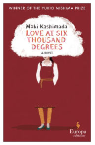 Love at Six Thousand Degrees Maki Kashimada Author