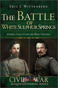 The Battle of White Sulphur Springs Eric J. Wittenberg Author
