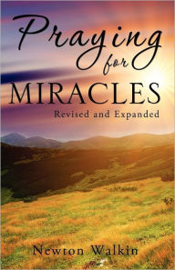 Praying For Miracles Newton Walkin Author