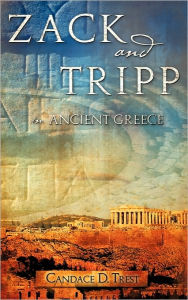 Zack and Tripp in Ancient Greece - Candace D. Trest