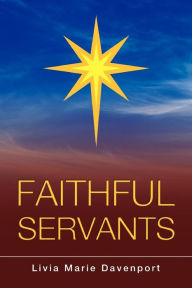 Faithful Servants - Livia Marie Davenport