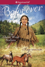 The Ghost Wind Stallion: A Kaya Mystery (American Girl Mysteries Series) Emma Carlson Berne Author