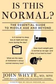 Is This Normal?: The Essential Guide to Middle Age and Beyond John Whyte Author