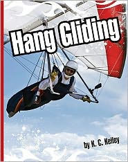 Hang Gliding K. C. Kelley Author