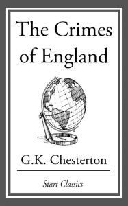 The Crimes of England G. K. Chesterton Author