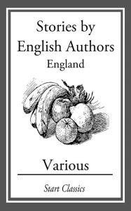 Stories by English Authors: England Anthony Hope Author