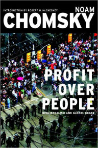 Profit Over People: Neoliberalism and Global Order Noam Chomsky Author