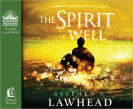 The Spirit Well (Bright Empires Series #3) Stephen R. Lawhead Author