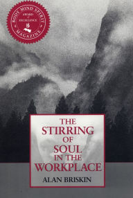 Stirring of Soul in the Workplace Alan Briskin Author