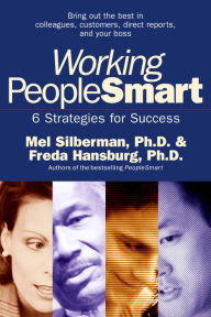 Working PeopleSmart: 6 Strategies for Success Mel Silberman Author