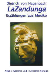 LaZandunga: Erzählungen aus Mexiko - Dietrich von Hagenbach