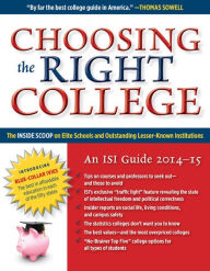 Choosing the Right College 2014-15: The Inside Scoop on Elite Schools and Lesser-Known Institutions John  Zmirak Author