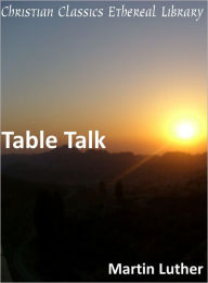 Table Talk - Martin Luther
