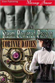 Steam Powered Passion (Siren Publishing Menage Amour - Corinne Davies
