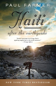Haiti After the Earthquake Paul Farmer Author