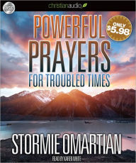 Powerful Prayers for Troubled Times: Praying for the Country We Love - Stormie Omartian