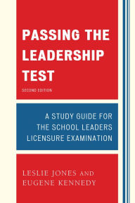 Passing the Leadership Test: Strategies for Success on the Leadership Licensure Exam - Leslie Jones