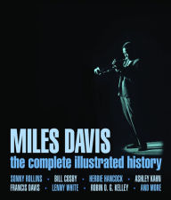 Miles Davis: The Complete Illustrated History Sonny Rollins Contribution by