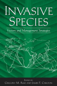 Invasive Species: Vectors and Management Strategies - James Carlton
