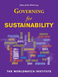 State of the World 2014: Governing for Sustainability - The Worldwatch Institute