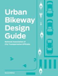 Urban Bikeway Design Guide, Second Edition - National Association of City Transportation Officials
