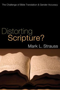Distorting Scripture? Mark L. Strauss Author