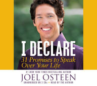 I Declare: 31 Promises to Speak Over Your Life Joel Osteen Author
