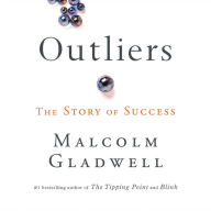 Outliers: The Story of Success - Malcolm  Gladwell