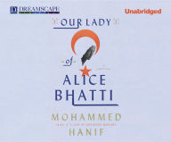 Our Lady of Alice Bhatti Mohammed Hanif Author