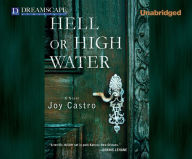Hell or High Water (Nola Céspedes Series #1) - Joy Castro