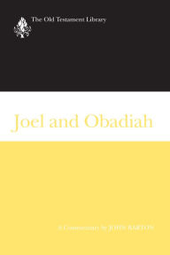 Joel and Obadiah: A Commentary John Barton Author