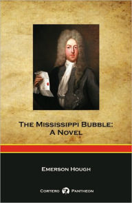 The Mississippi Bubble Emerson Hough Author