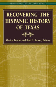 Recovering the Hispanic History of Texas - Mónica Perales