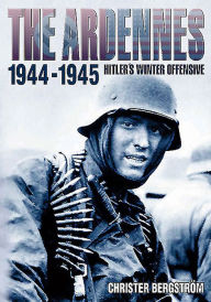 The Ardennes, 1944-1945 : Hitler's Winter Offensive