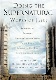 Doing The Supernatural Works Of Jesus - Everett Cox