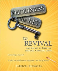 HOLINESS the KEY to REVIVAL Patricia Knowles Author
