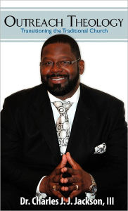 Outreach Theology - Iii Dr. Charles J. J. Jackson