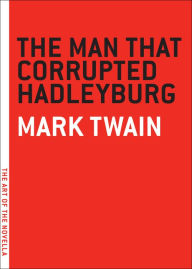 The Man that Corrupted Hadleyburg Mark Twain Author