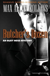 Butchers Dozen (Eliot Ness Series #2) - Max Allan Collins