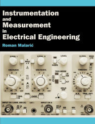 Instrumentation and Measurement in Electrical Engineering Roman Malaric Author