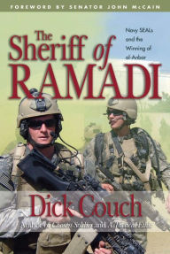 The Sheriff of Ramadi: Navy Seals and the Winning of Al-Anbar Dick Couch Author