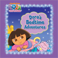 Dora's Bedtime Adventures (Dora the Explorer) - Nickelodeon