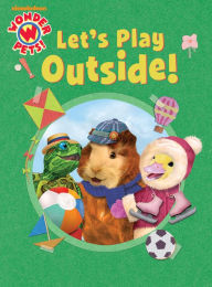 Let's Play Outside! (Wonder Pets!) - Nickelodeon Publishing