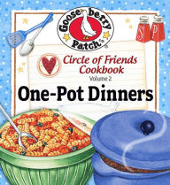 Circle of Friends: 25 One Pot Dinners - Gooseberry Patch