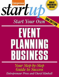 Start Your Own Event Planning Business: Your Step-By-Step Guide to Success Entrepreneur Press Author