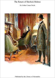 THE RETURN OF SHERLOCK HOLMES - A Collection of Holmes Adventures - Arthur Conan Doyle