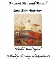 Ancient Art and Ritual JANE ELLEN HARRISON Author