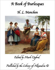 A BOOK OF BURLESQUES - H. L. MENCKEN