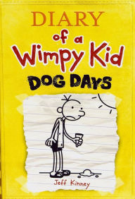 Dog Days (Diary of a Wimpy Kid Series #4) Jeff Kinney Author